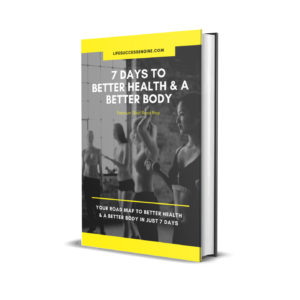 7 Days to Better Health and a Better Body