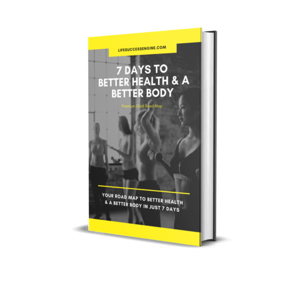 7 Days to Better Health and a Better Body