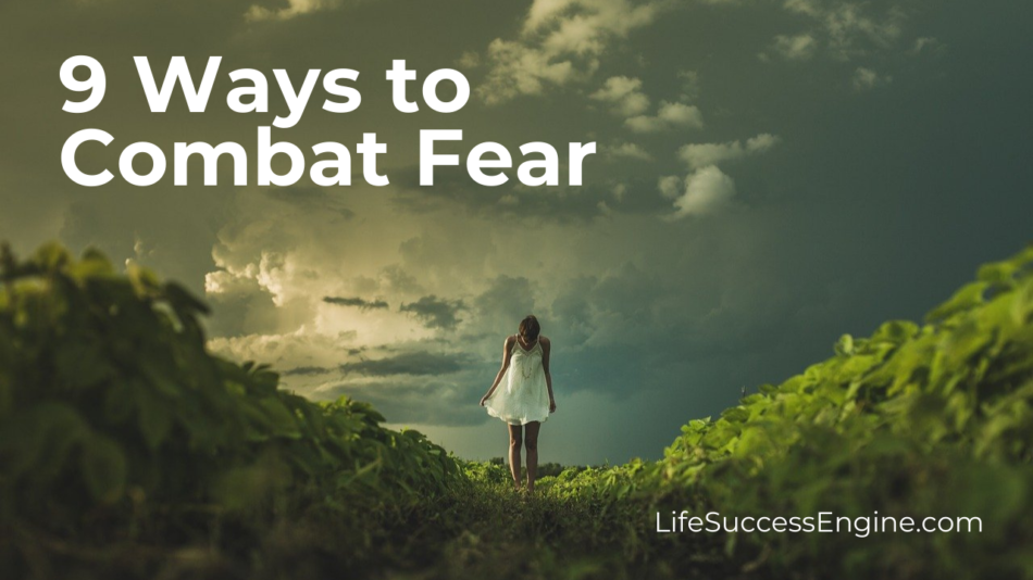 9 Ways to Combat Fear