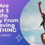 You are 3 months away from achieving anything you want