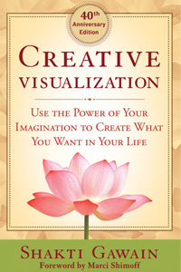 Creative Visualization, by Shakti Gawain