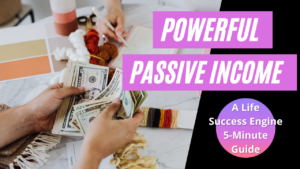 Passive Income 5 Minute Guide