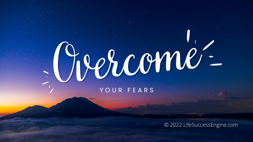 Overcome Your Fears